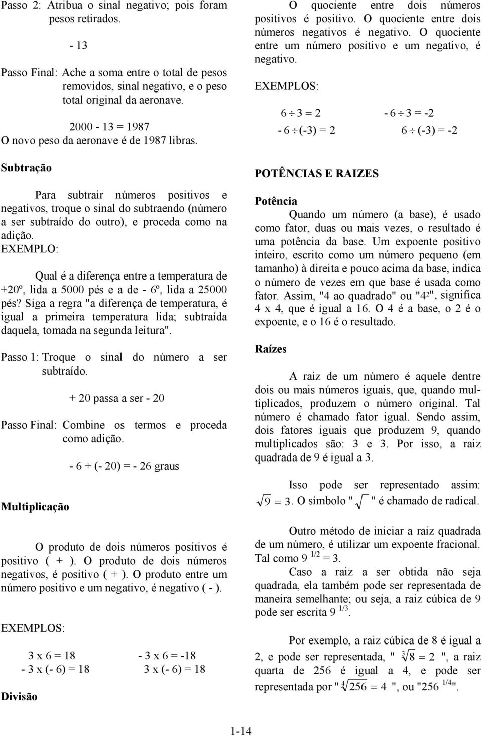 Qual é a diferença entre a temperatura de +0º, lida a 5000 pés e a de - 6º, lida a 5000 pés?