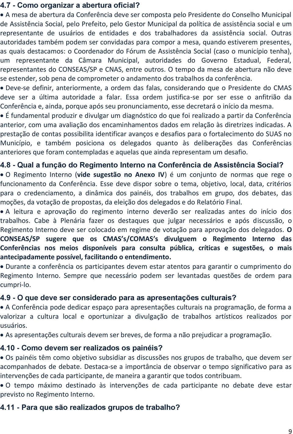 representante de usuários de entidades e dos trabalhadores da assistência social.