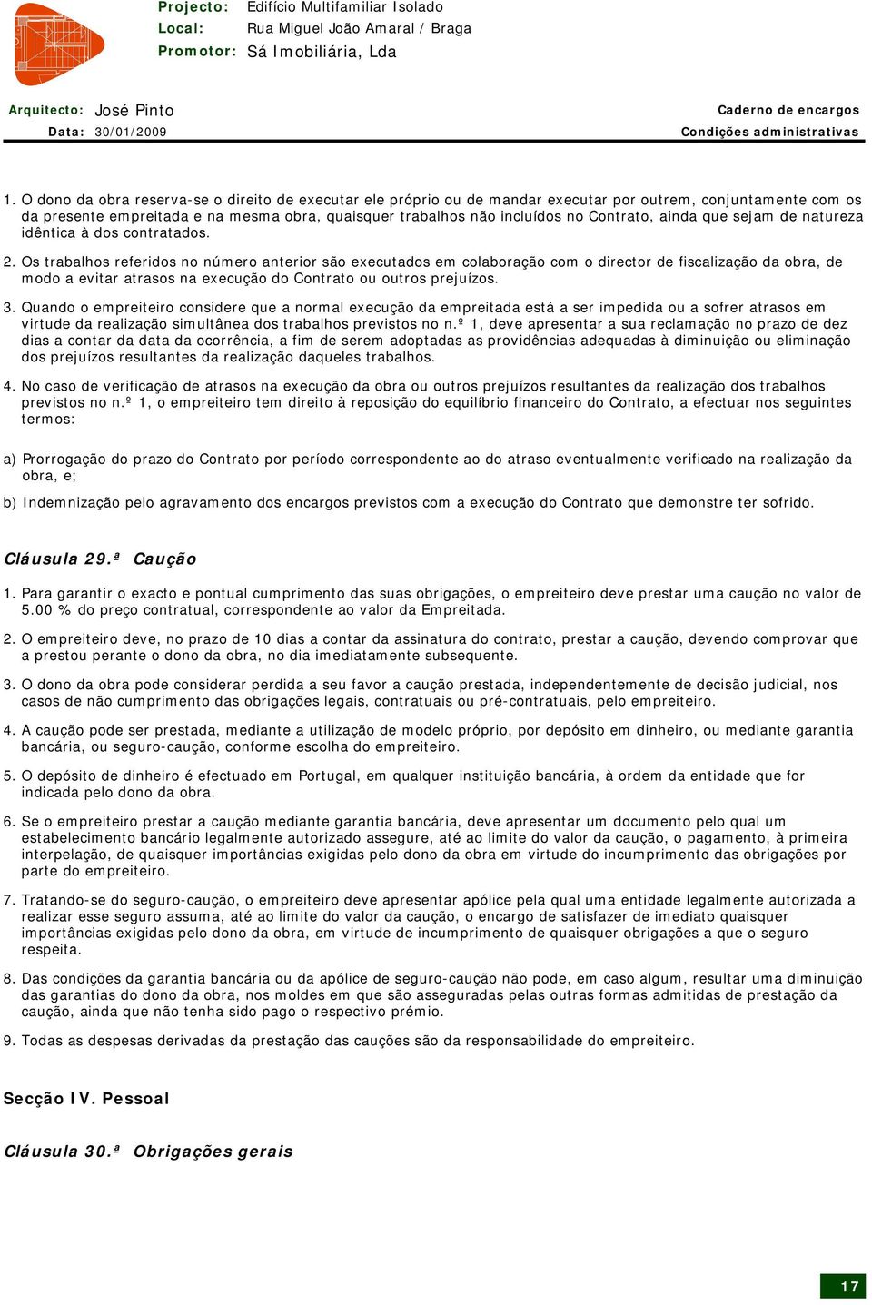 Contrato, ainda que sejam de natureza idêntica à dos contratados. 2.