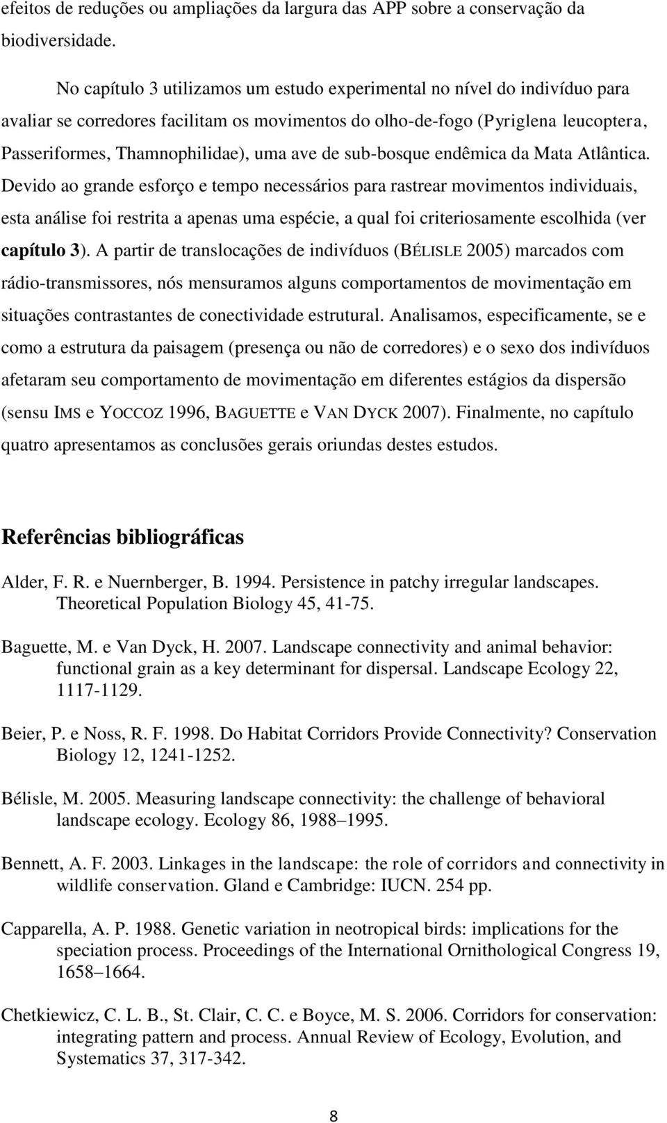 de sub-bosque endêmica da Mata Atlântica.