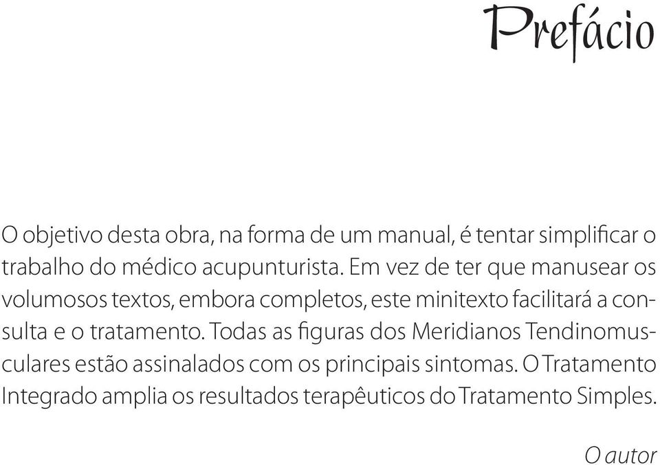 Em vez de ter que manusear os volumosos textos, embora completos, este minitexto facilitará a consulta