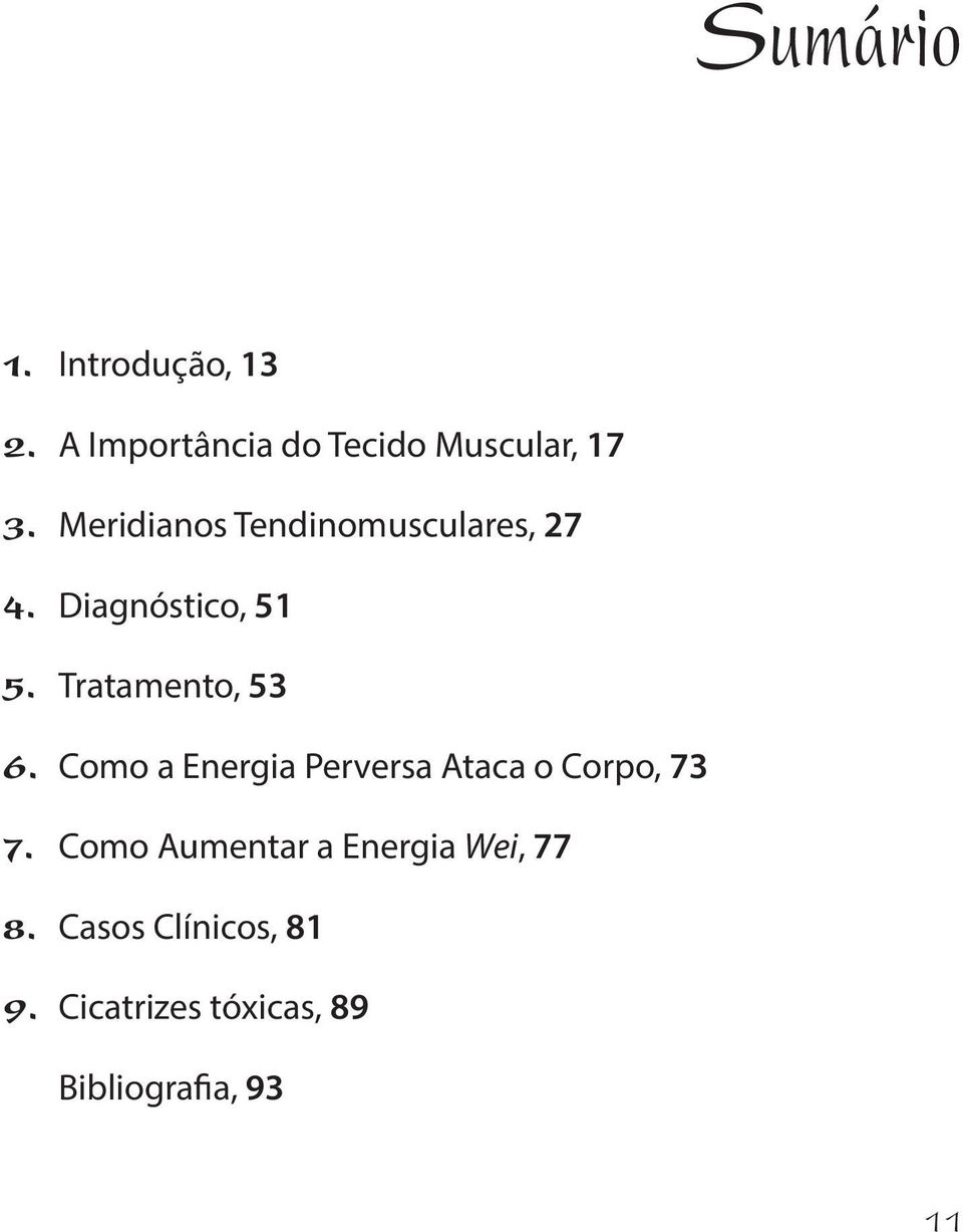 Como a Energia Perversa Ataca o Corpo, 73 7.