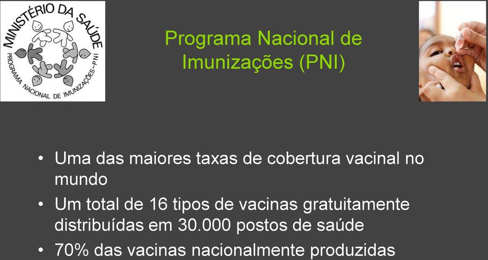 de 16 tipos de vacinas gratuitamente distribuídas em