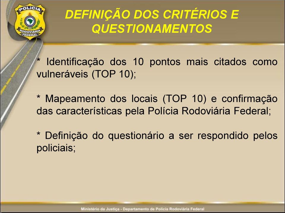 locais (TOP 10) e confirmação das características pela Polícia