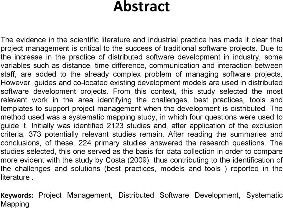 already complex problem of managing software projects. However, guides and co-located existing development models are used in distributed software development projects.