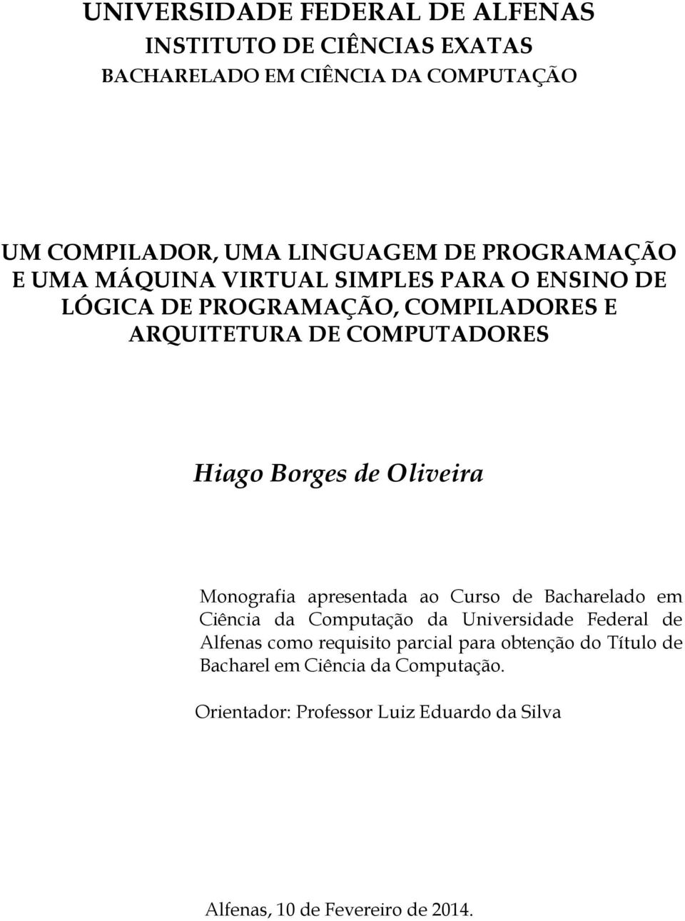 de Oliveira Monografia apresentada ao Curso de Bacharelado em Ciência da Computação da Universidade Federal de Alfenas como requisito
