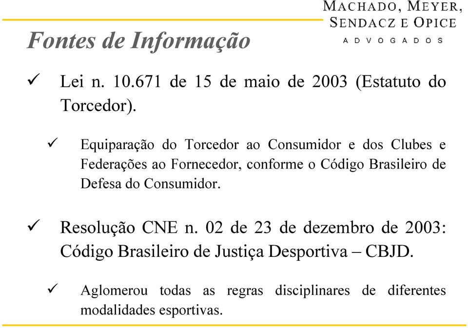 Código Brasileiro de Defesa do Consumidor. Resolução CNE n.