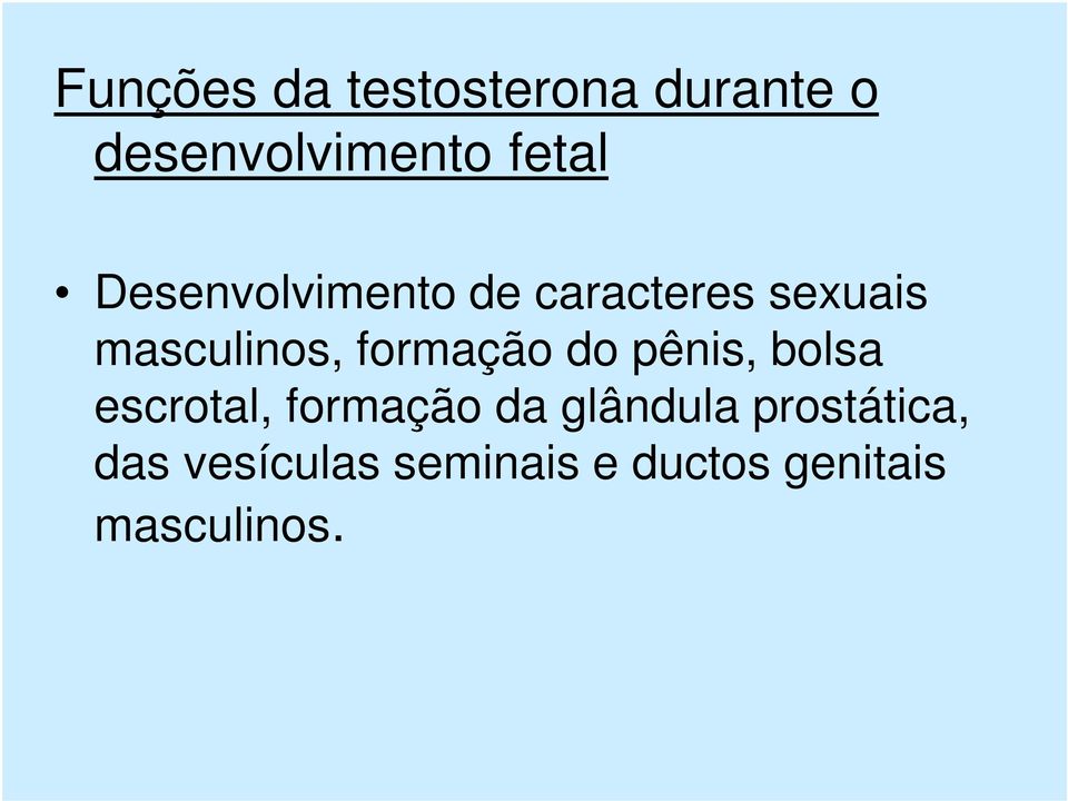formação do pênis, bolsa escrotal, formação da glândula
