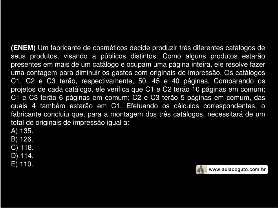 Os catálogos C1, C2 e C3 terão, respectivamente, 50, 45 e 40 páginas.