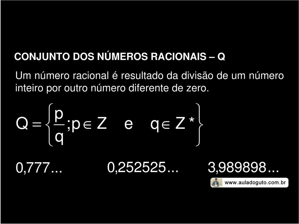 inteiro por outro número diferente de zero.