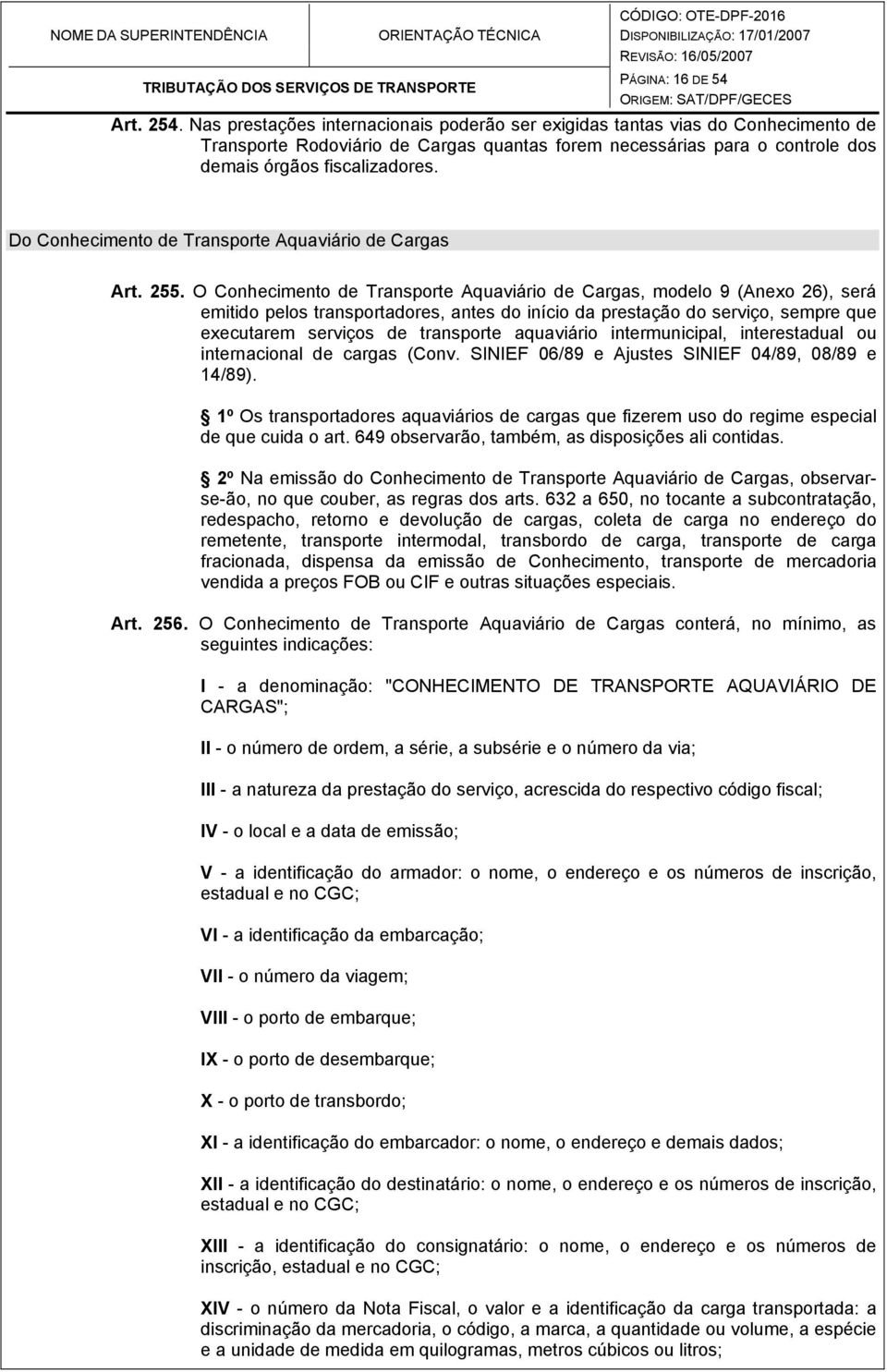 Do Conhecimento de Transporte Aquaviário de Cargas Art. 255.