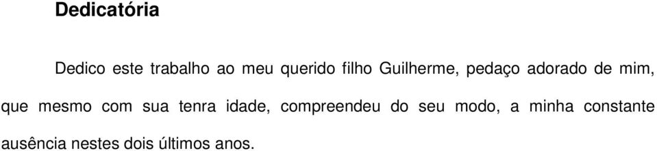 mesmo com sua tenra idade, compreendeu do seu