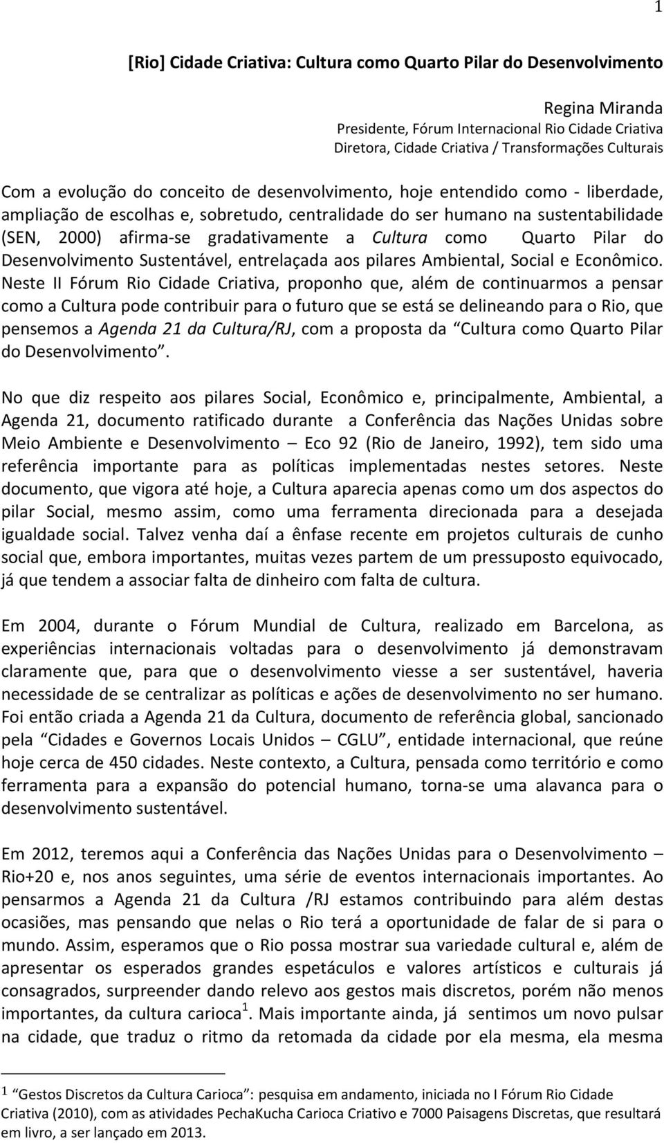 Cultura como Quarto Pilar do Desenvolvimento Sustentável, entrelaçada aos pilares Ambiental, Social e Econômico.