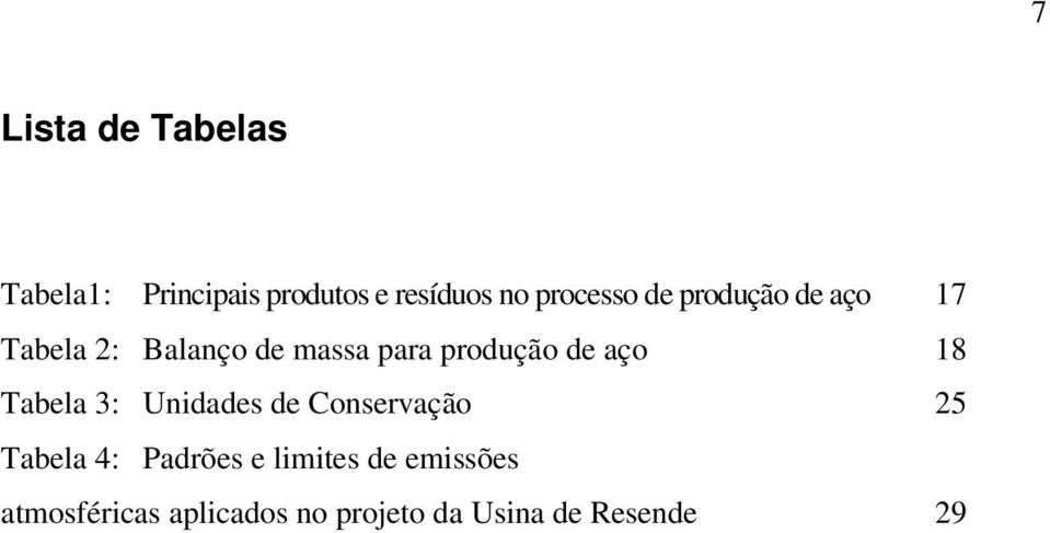 produção de aço 18 Tabela 3: Unidades de Conservação 25 Tabela 4: