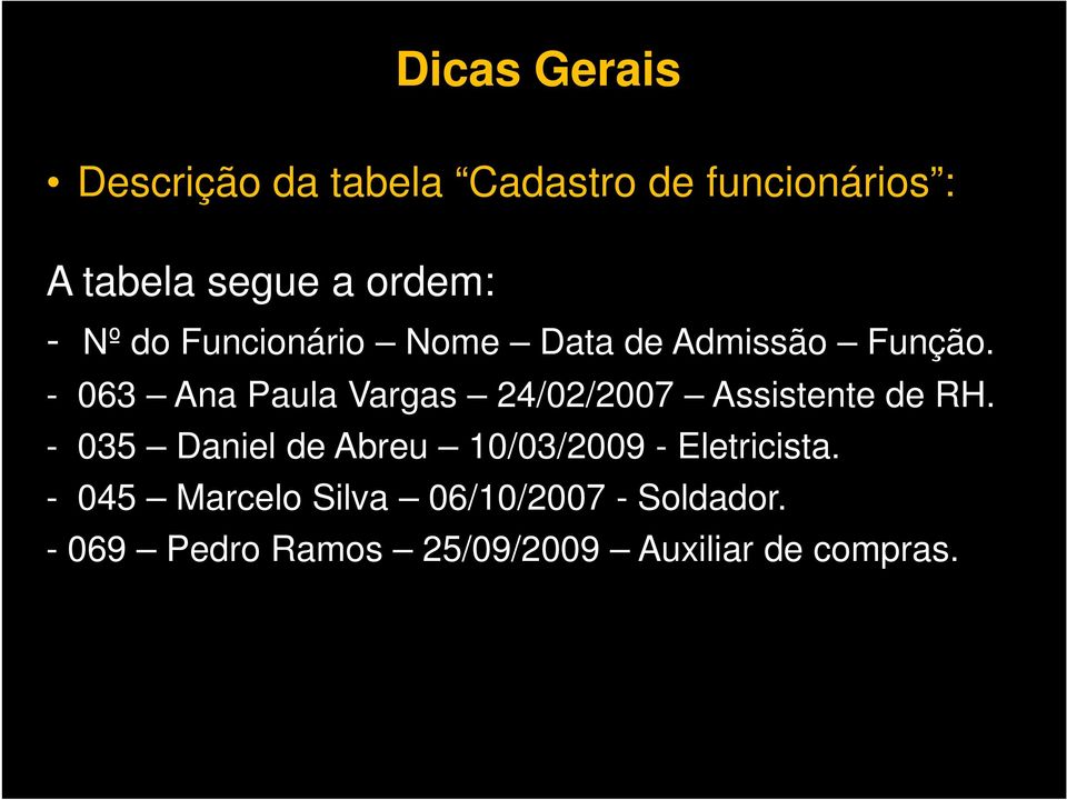 - 063 Ana Paula Vargas 24/02/2007 Assistente de RH.