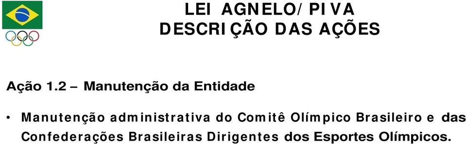 inistrativa do Com itê Olím pico Brasileiro e das