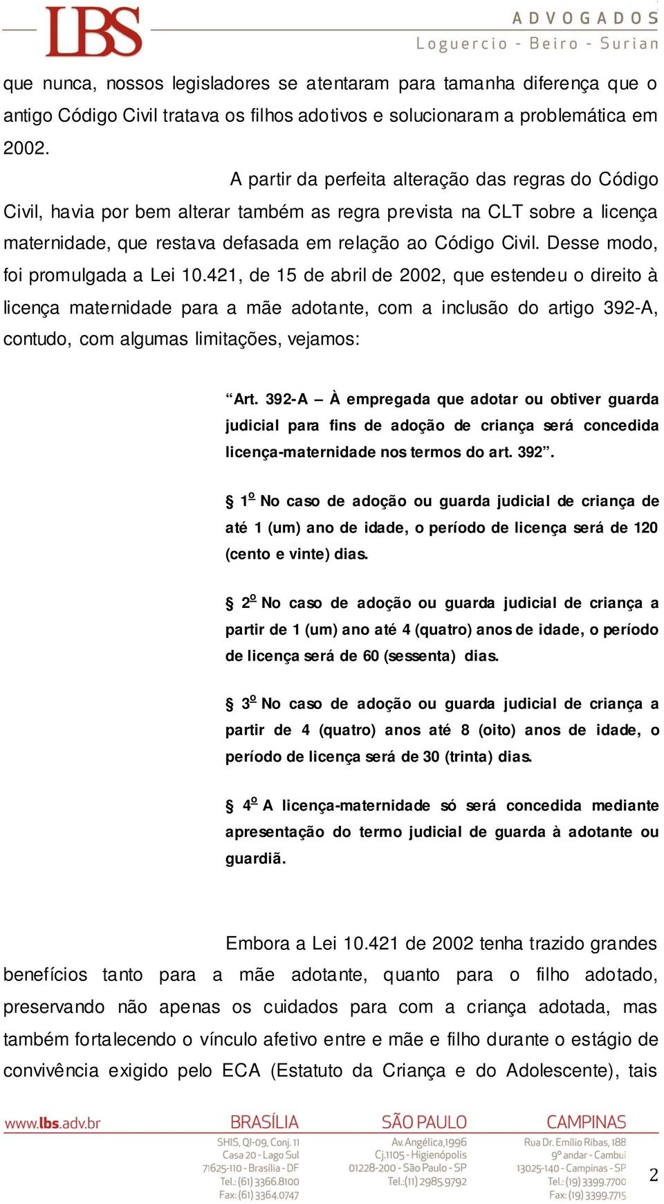 Desse modo, foi promulgada a Lei 10.