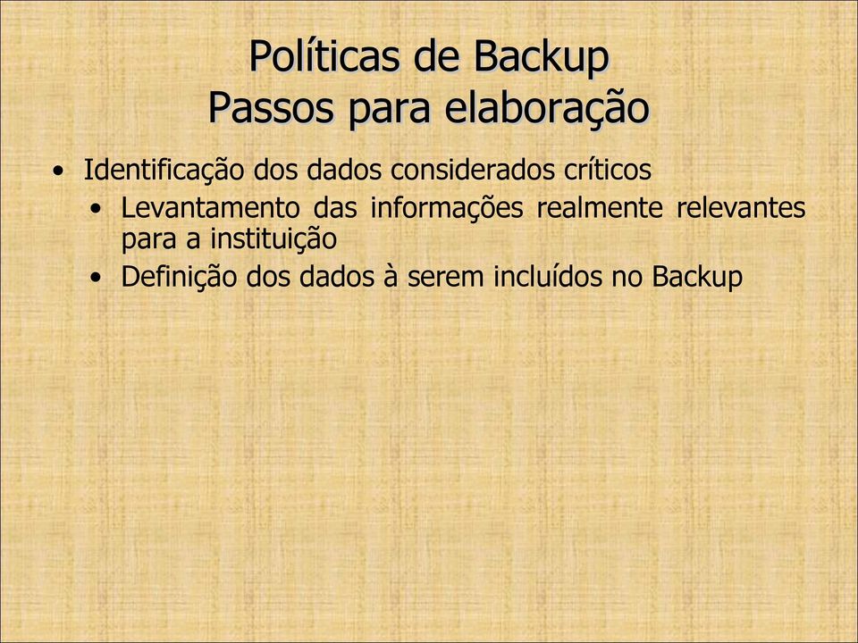 realmente relevantes para a instituição