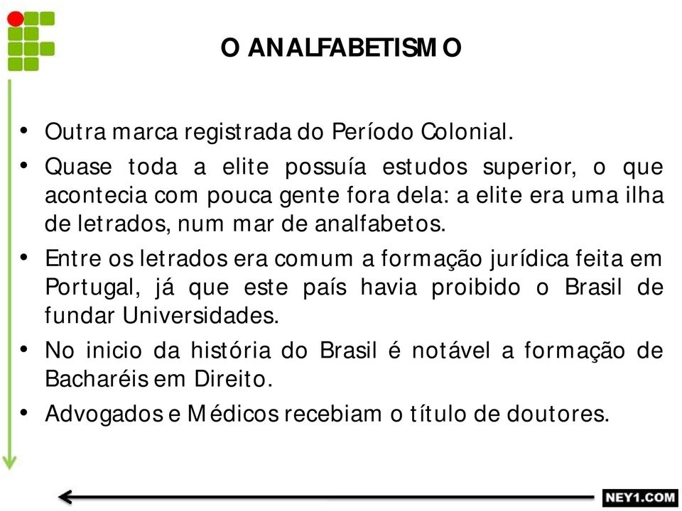 letrados, num mar de analfabetos.