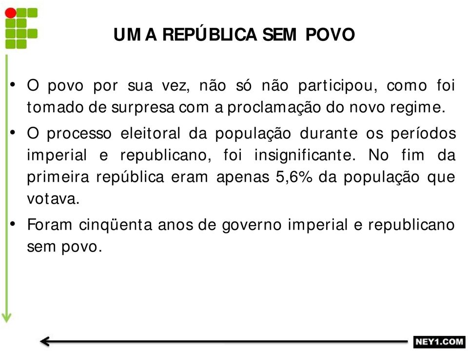 O processo eleitoral da população durante os períodos imperial e republicano, foi