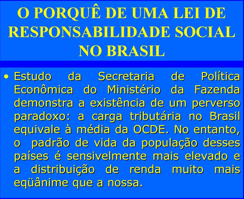 tributária no Brasil equivale à média da OCDE.