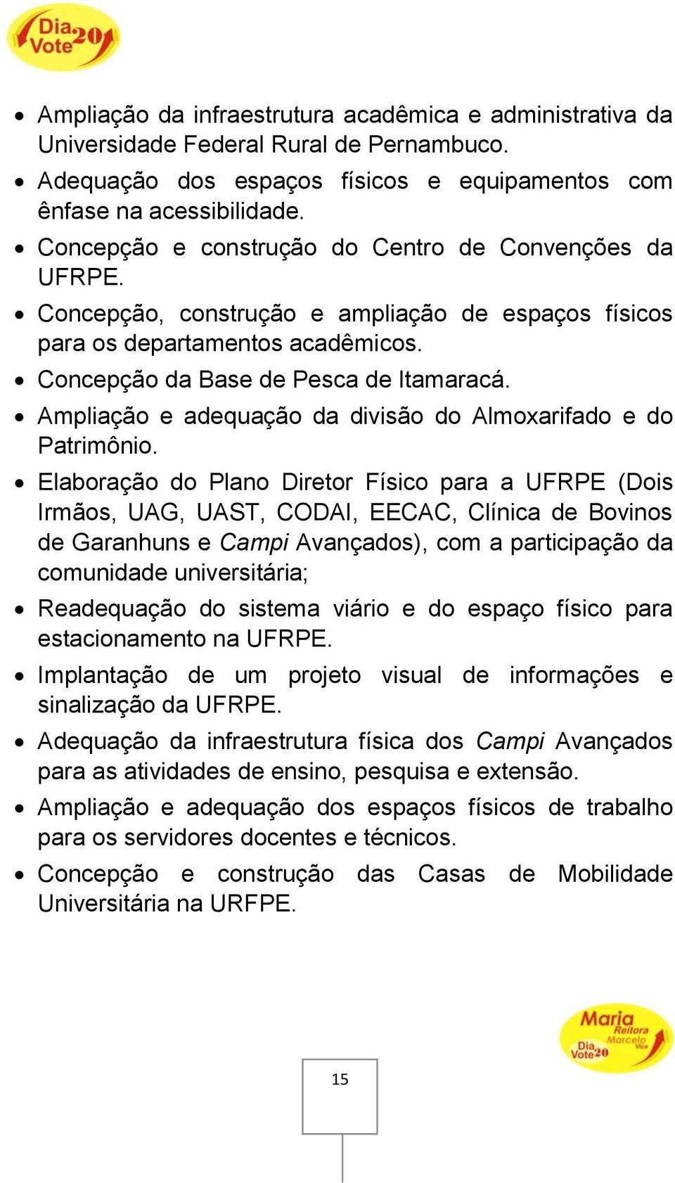 Ampliação e adequação da divisão do Almoxarifado e do Patrimônio.