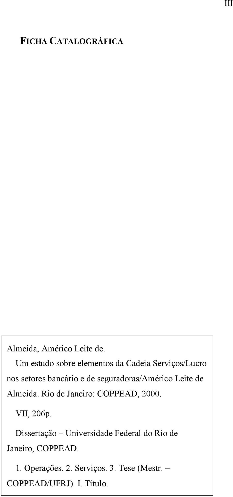 seguradoras/américo Leite de Almeida. Rio de Janeiro: COPPEAD, 2000. VII, 206p.