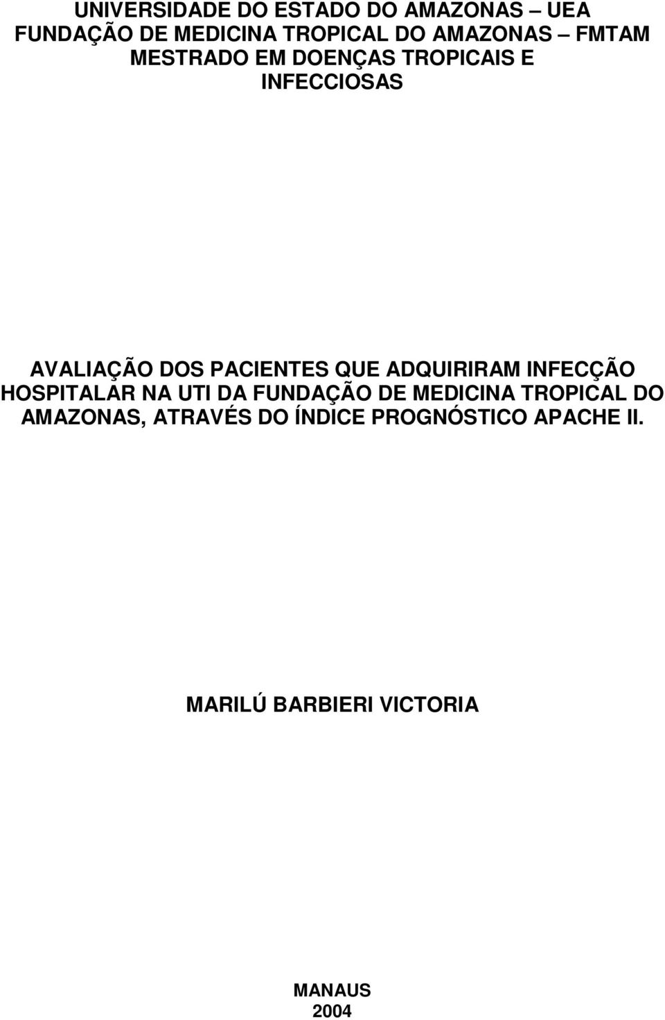 PACIENTES QUE ADQUIRIRAM INFECÇÃO HOSPITALAR NA UTI DA FUNDAÇÃO DE MEDICINA