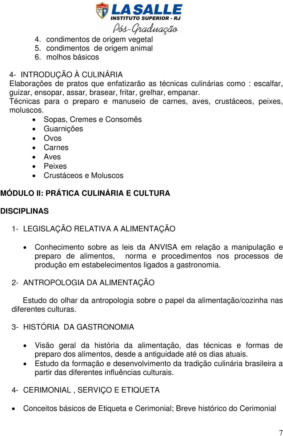 Técnicas para o preparo e manuseio de carnes, aves, crustáceos, peixes, moluscos.