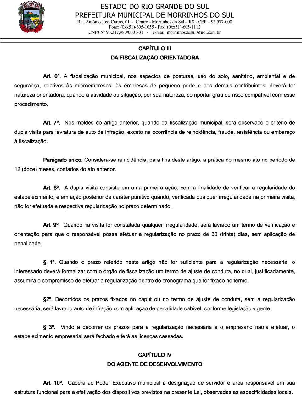 sanitário, risco contribuintes, compatível ambiental deverá com e esse ter de procedimento. à dupla fiscalização. visita para Art. 7º.