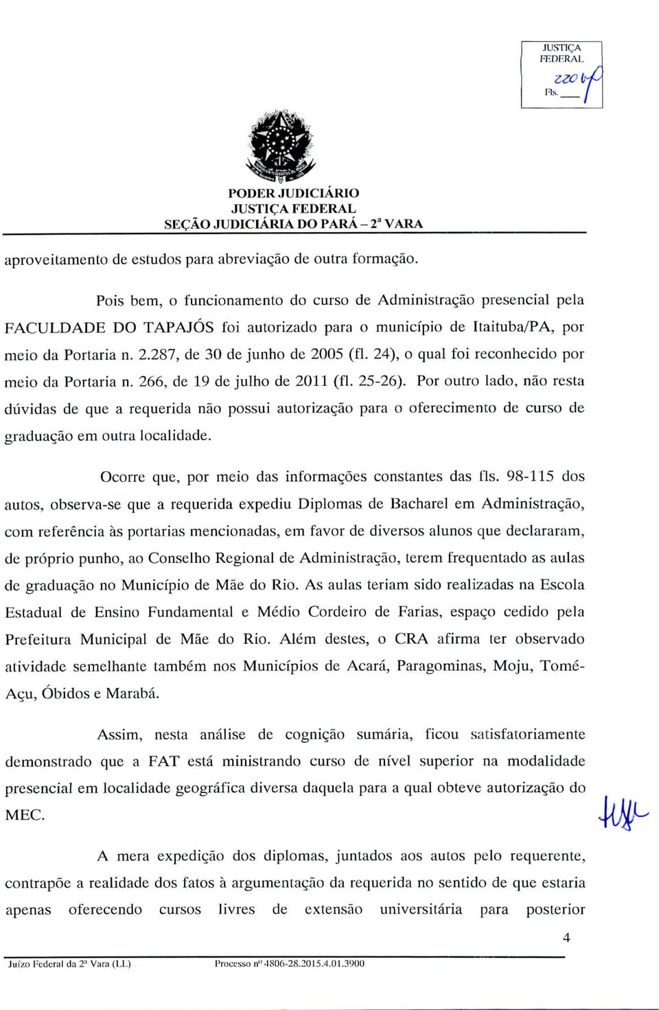 24), o qual foi reconhecido por meio da Portaria n. 266, de 19 de julho de 2011 (fl. 25-26).