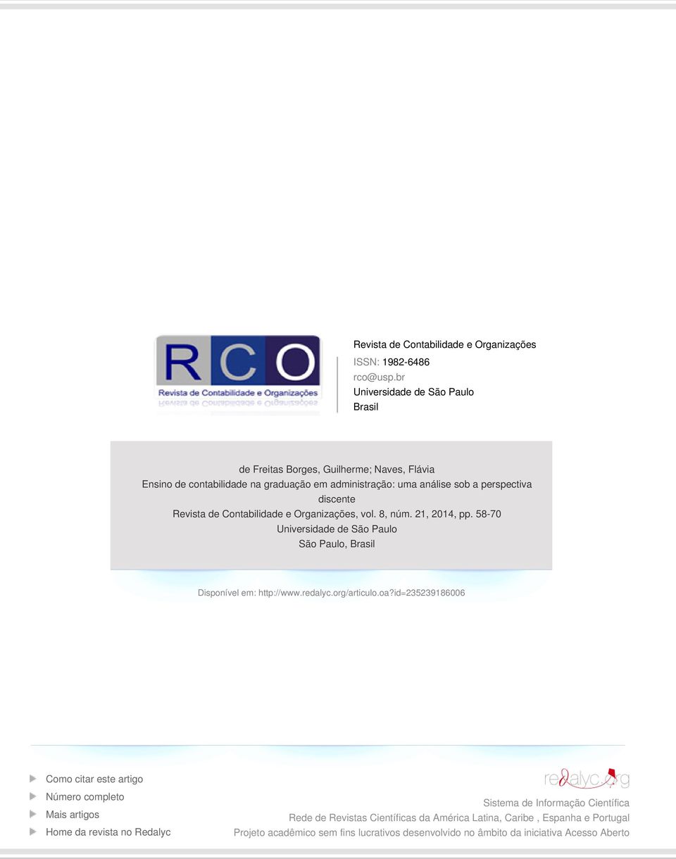 Revista de Contabilidade e Organizações, vol. 8, núm. 21, 2014, pp. 58-70 Universidade de São Paulo São Paulo, Brasil Disponível em: http://www.redalyc.org/articulo.oa?