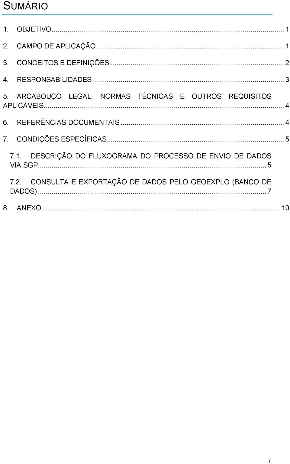 REFERÊNCIAS DOCUMENTAIS... 4 7. CONDIÇÕES ESPECÍFICAS... 5 7.1.