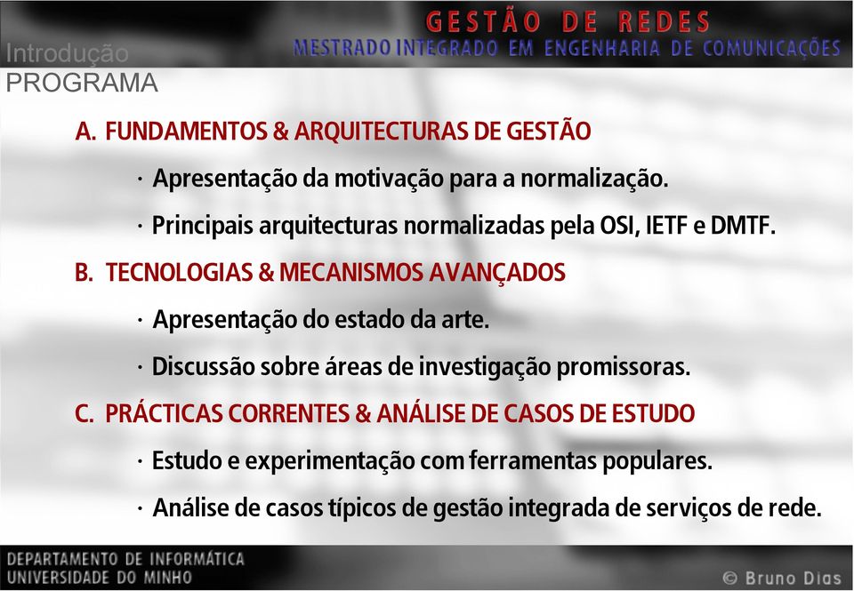 TECNOLOGIAS & MECANISMOS AVANÇADOS Apresentação do estado da arte.