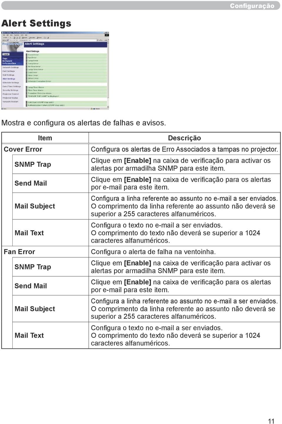 Clique em [Enable] na caixa de verificação para activar os alertas por armadilha SNMP para este item. Clique em [Enable] na caixa de verificação para os alertas por e-mail para este item.