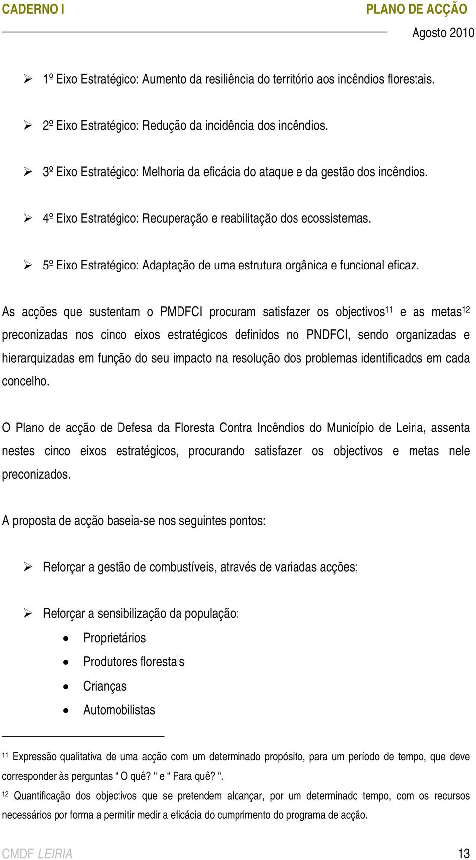 5º Eixo Estratégico: Adaptação de uma estrutura orgânica e funcional eficaz.