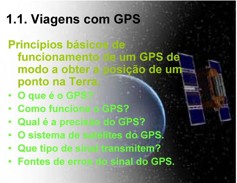 Como funciona o GPS? Qual é a precisão do GPS?