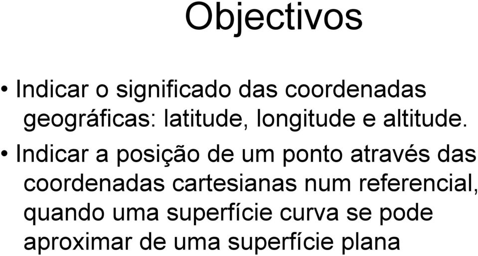 Indicar a posição de um ponto através das coordenadas