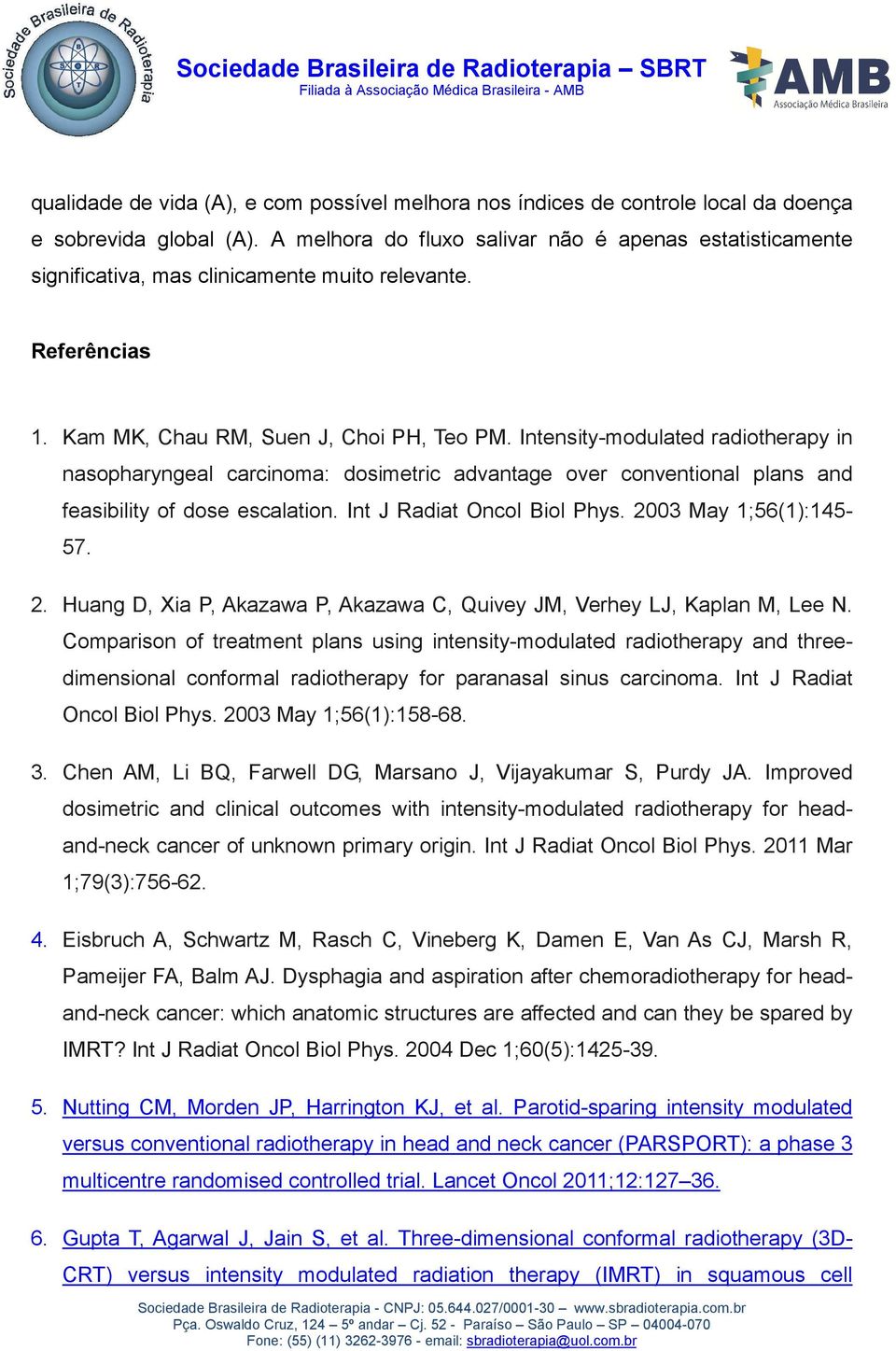 Intensity-modulated radiotherapy in nasopharyngeal carcinoma: dosimetric advantage over conventional plans and feasibility of dose escalation. Int J Radiat Oncol Biol Phys. 20