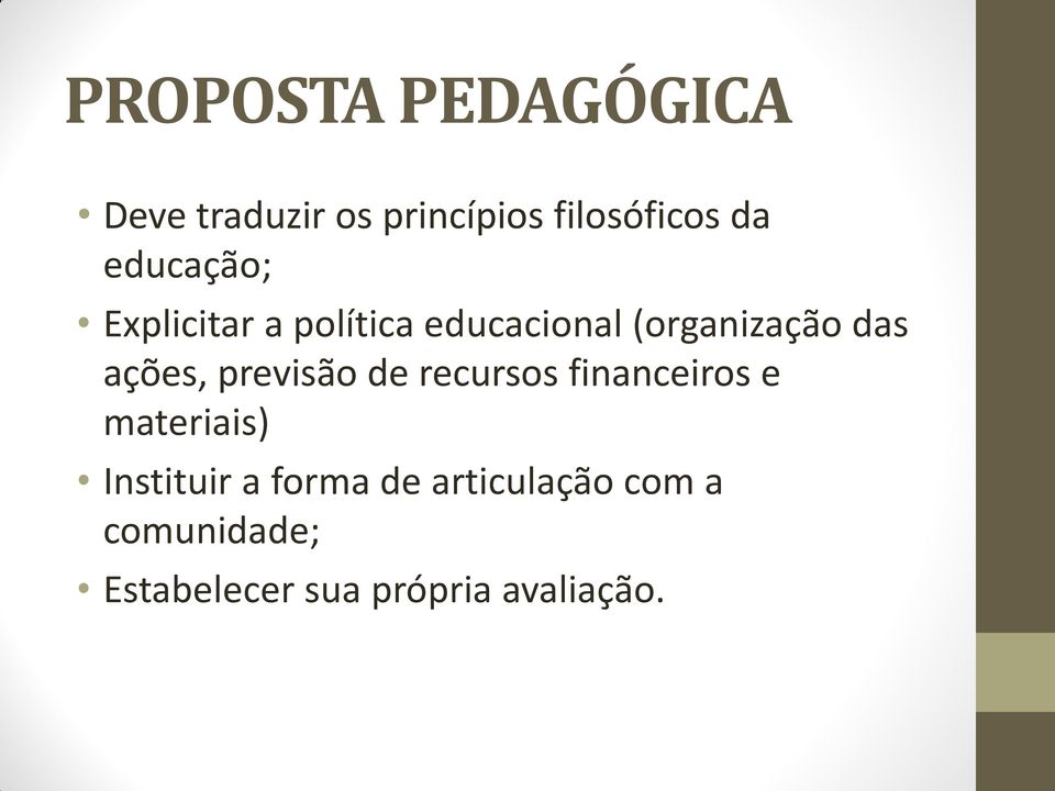 ações, previsão de recursos financeiros e materiais) Instituir a