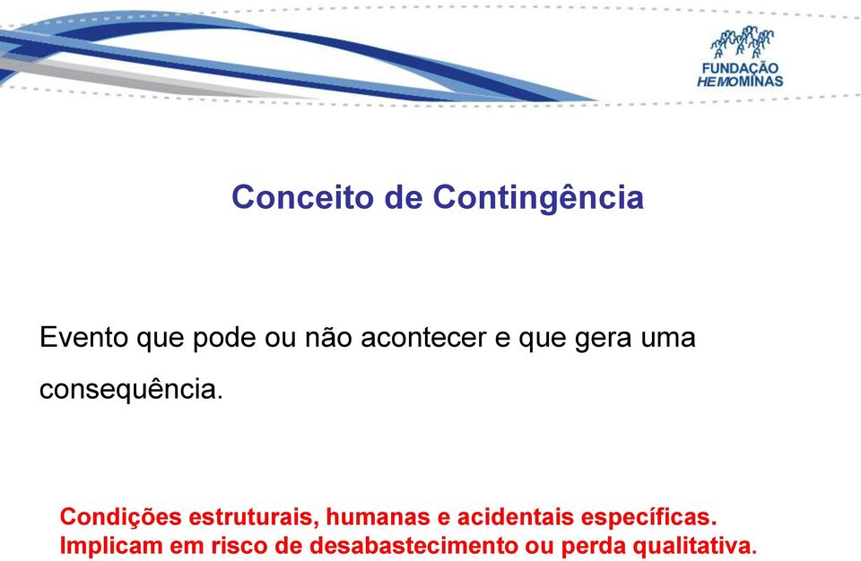 Condições estruturais, humanas e acidentais