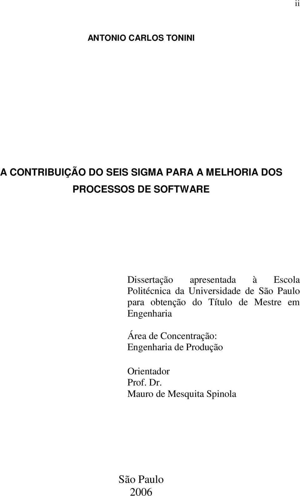 Universidade de São Paulo para obtenção do Título de Mestre em Engenharia Área