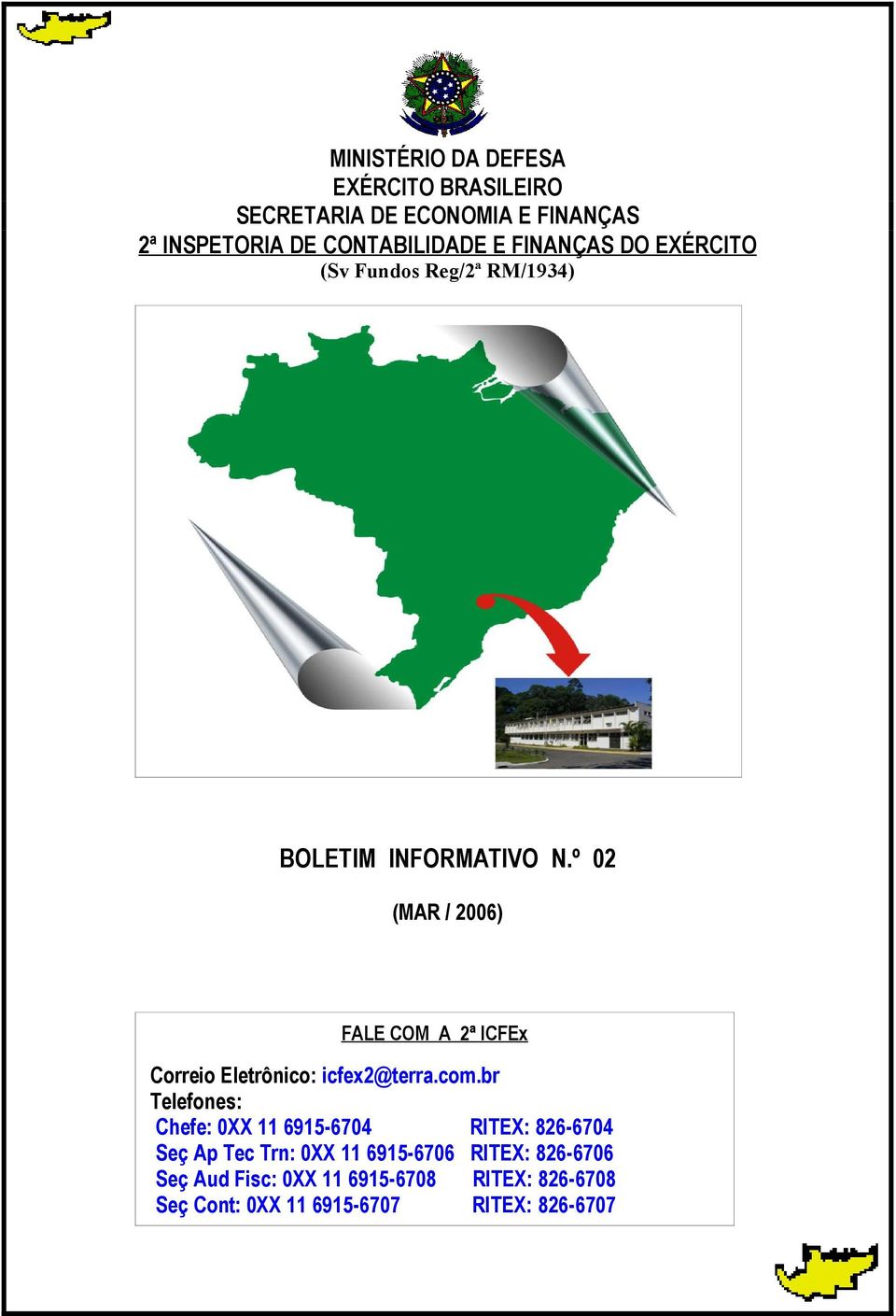 º 02 (MAR / 2006) FALE COM A 2ª ICFEx Correio Eletrônico: icfex2@terra.com.