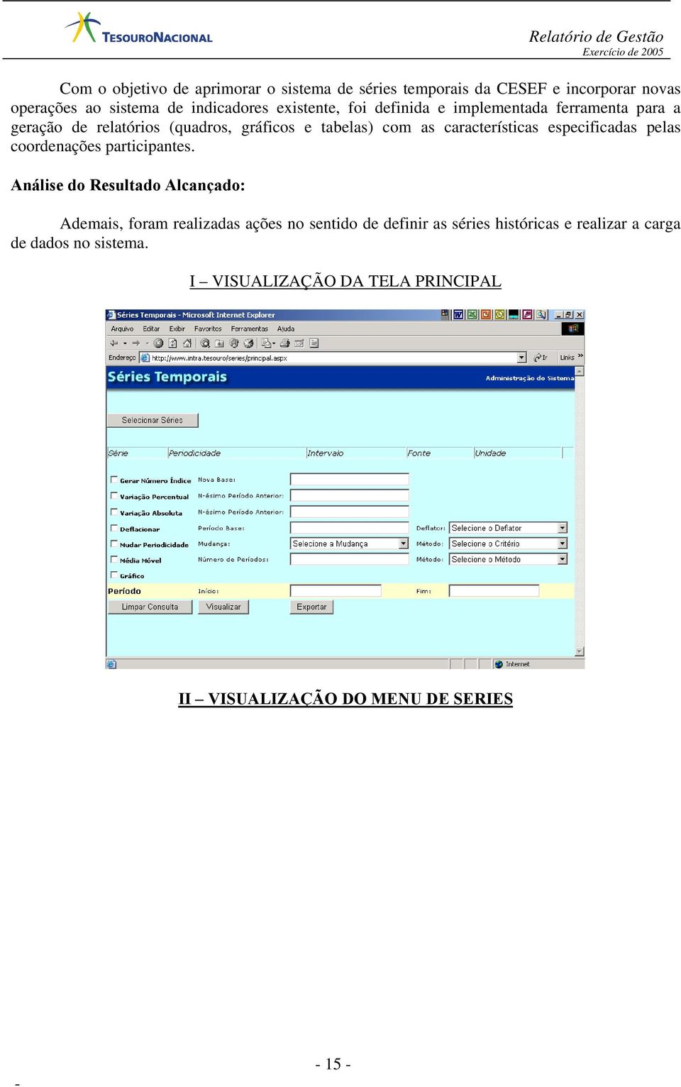 características especificadas pelas coordenações participantes.