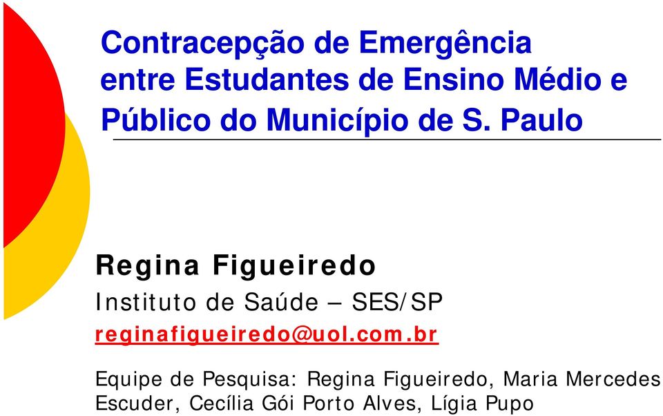 Paulo Regina Figueiredo Instituto de Saúde SES/SP