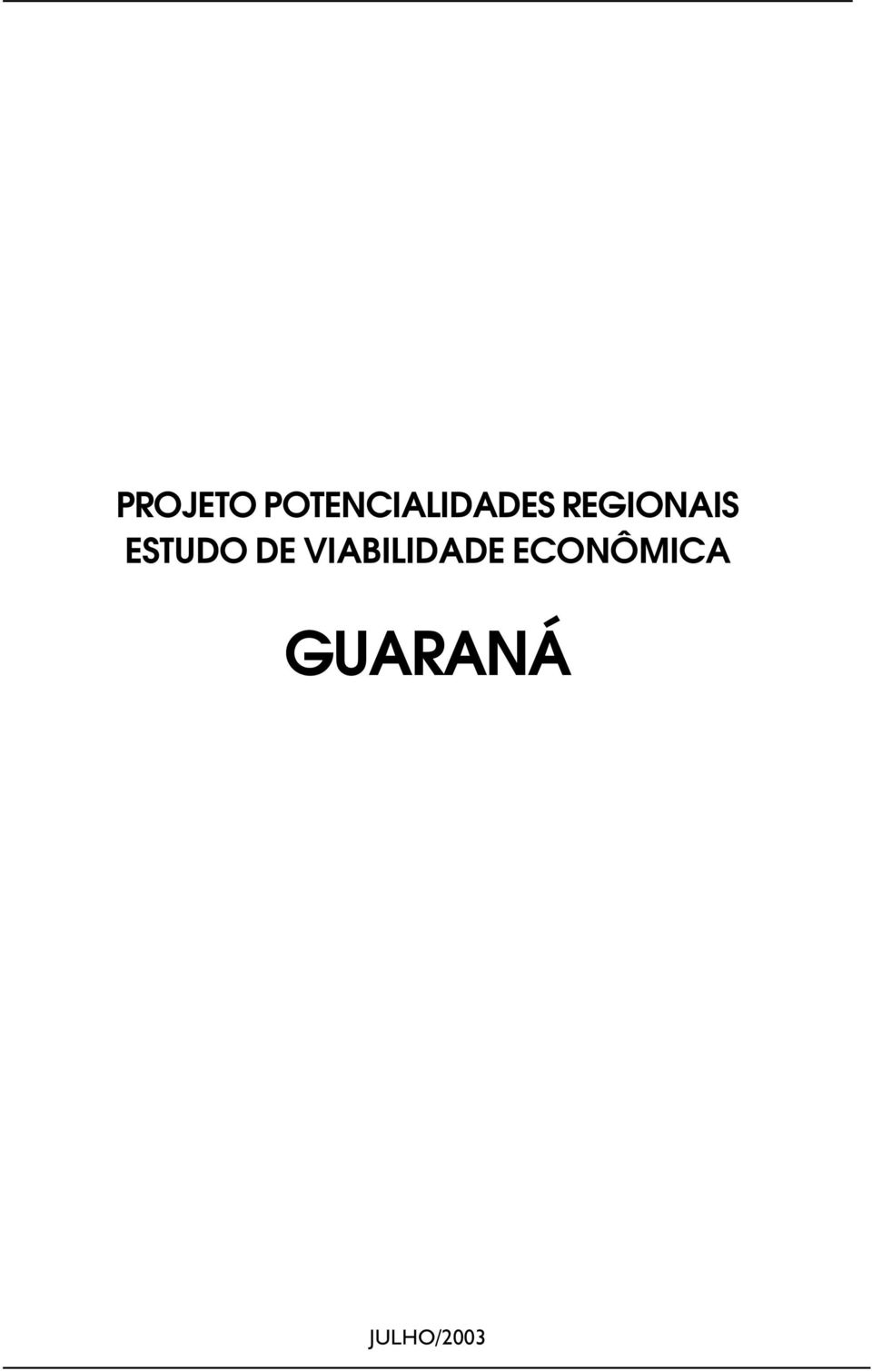 FUNDAÇÃO GETULIO VARGAS - FGV PROJETO POTENCIALIDADES