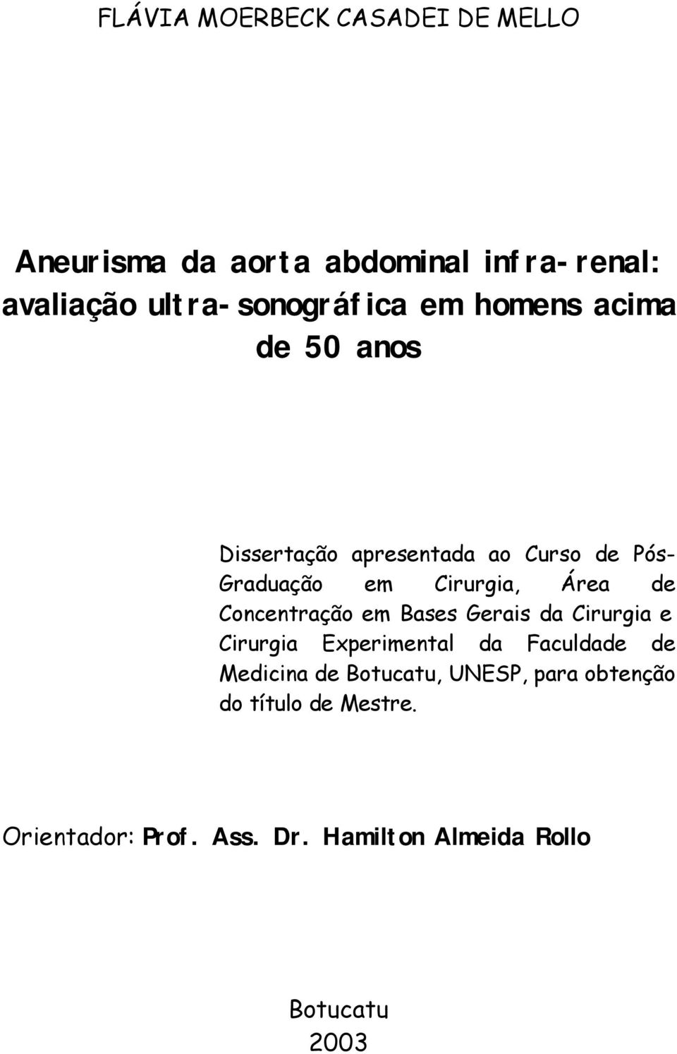 Concentração em Bases Gerais da Cirurgia e Cirurgia Experimental da Faculdade de Medicina de Botucatu,