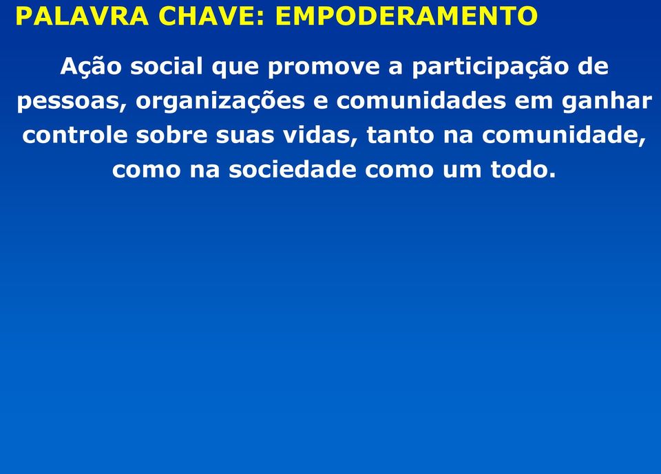 e comunidades em ganhar controle sobre suas