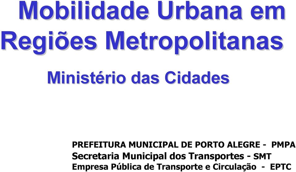 PMPA Secretaria Municipal dos Transportes - SMT Empresa Pública