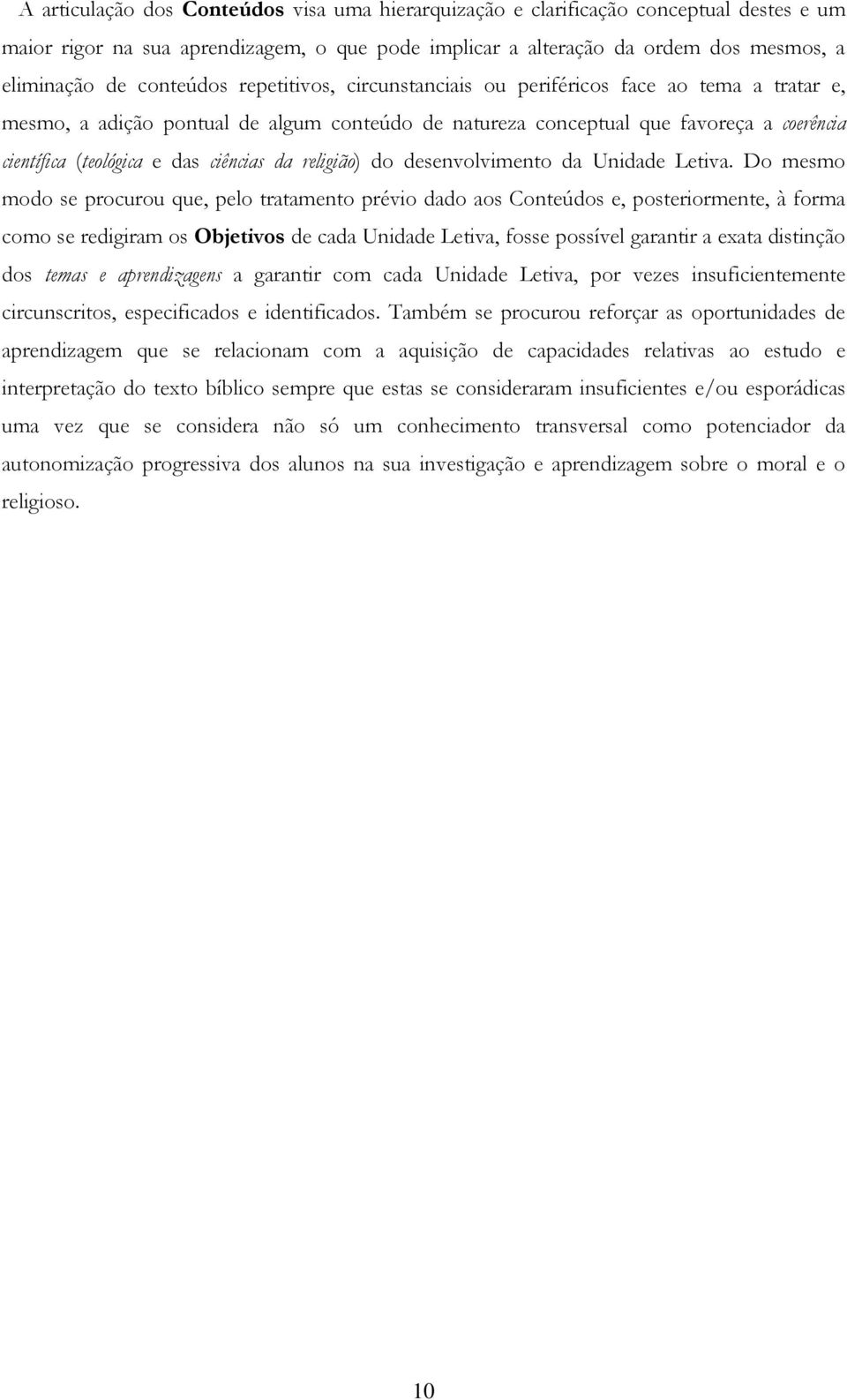 ciências da religião) do desenvolvimento da Unidade Letiva.